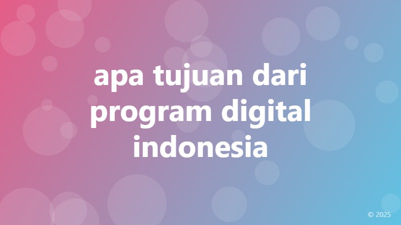 apa tujuan dari program digital indonesia