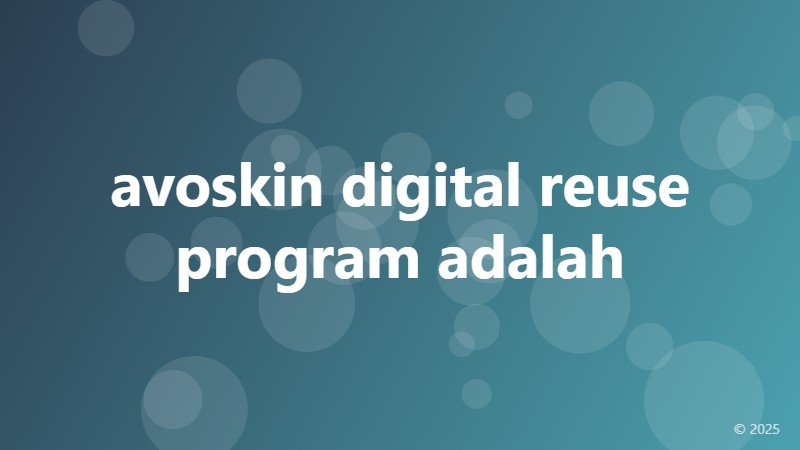 avoskin digital reuse program adalah