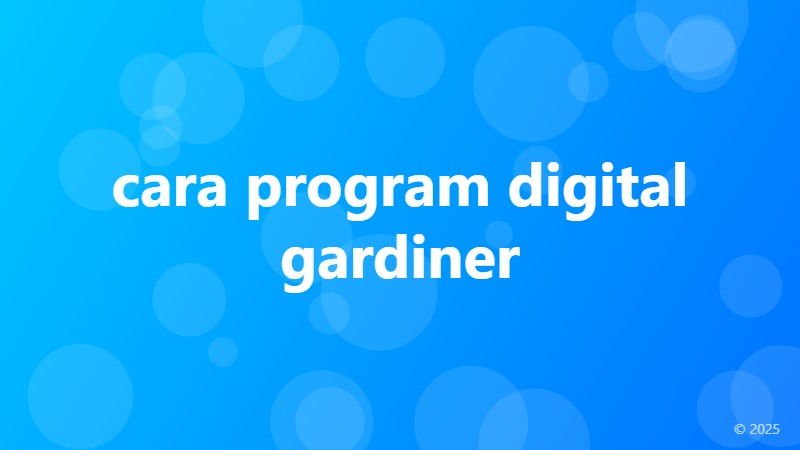 cara program digital gardiner