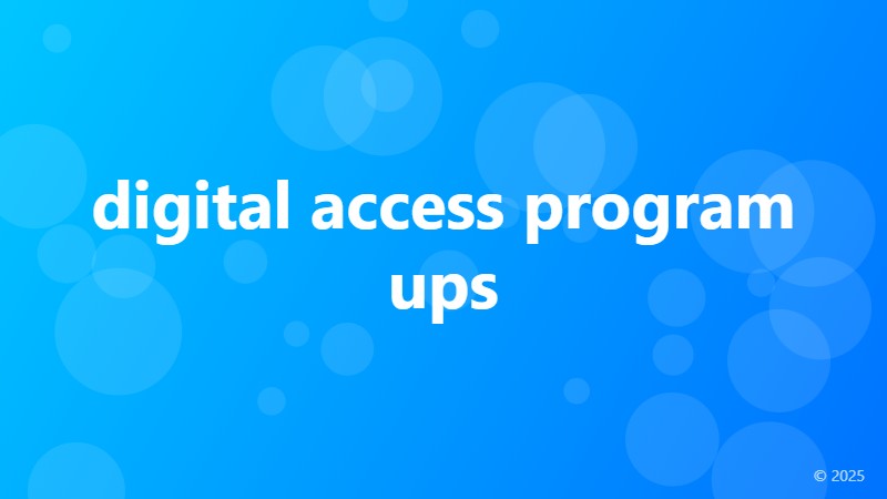 digital access program ups